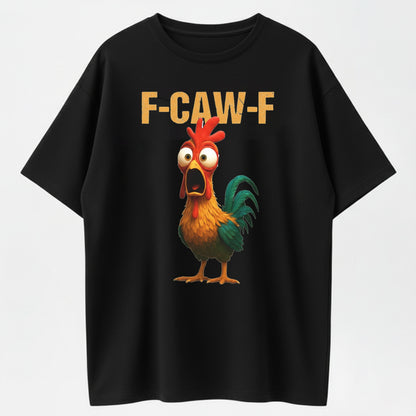 Funny Chicken F Caw F Graphic Tee: Rooster Meme Shirt