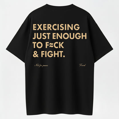 Funny EXERCISING JUST ENOUGH TO F≈CK & FIGHT Tee, Retro Vintage Y2K Streetwear
