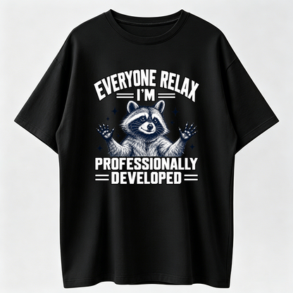 Graphic T-Shirt, Funny Raccoon Print, Everyone Relax I'm Professionally Developed, Vintage Animal Graphic Tee, Casual Everyday Shirt