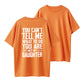 100% Cotton "You Can't Tell Me What To Do, You're Not My Daughter" Quote T-Shirt