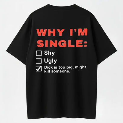 Humorous 'Why I'm Single' Checklist T-Shirt