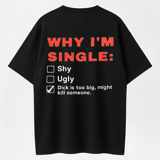 Humorous 'Why I'm Single' Checklist T-Shirt