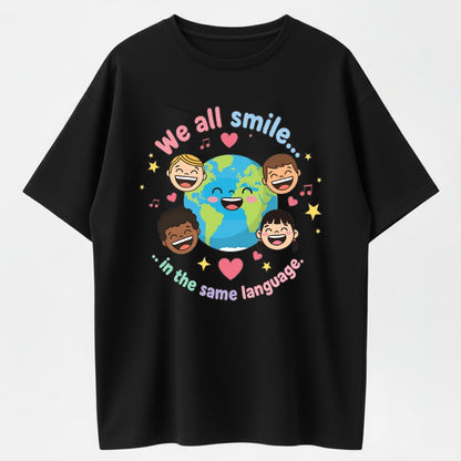 We All Smile in the Same Language Organic Cotton Inspirational Unisex T-Shirt