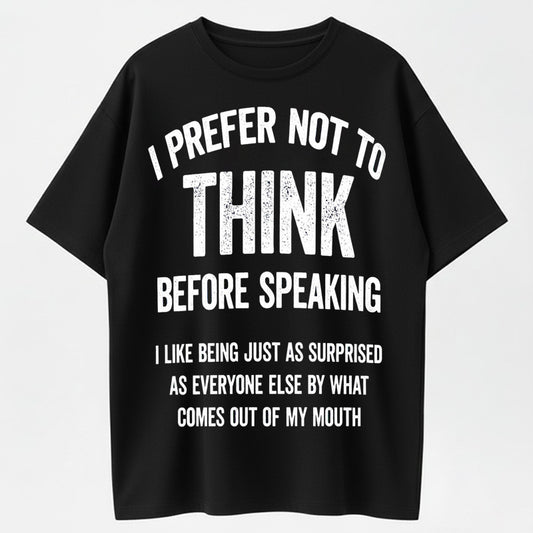 Urbntees I Prefer Not to Think Before Speaking Funny Sarcastic Organic Cotton Unisex T-Shirt