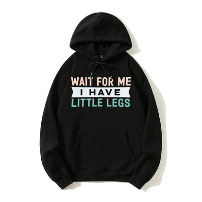 Wait For Me I Have Little Legs Funny Short People Humor Graphic Pullover Hoodie