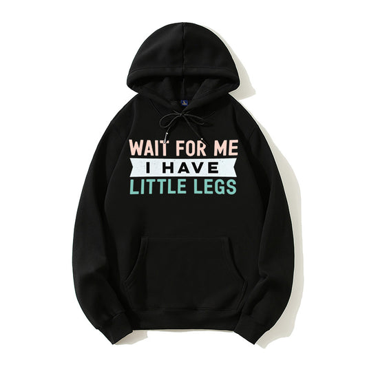 Wait For Me I Have Little Legs Funny Short People Humor Graphic Pullover Hoodie