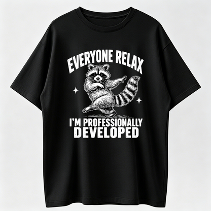 Funny Raccoon Graphic T-Shirt – Everyone Relax I'm Professionally Developed