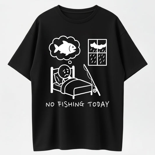 100% Cotton No Fishing Today Fishing Enthusiast Graphic T-Shirt