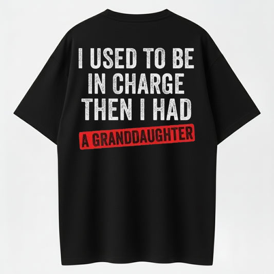 I Used To Be In Charge Then I Had A Granddaughter Printed Men's T-Shirt,Gift For Dad- Grandpa