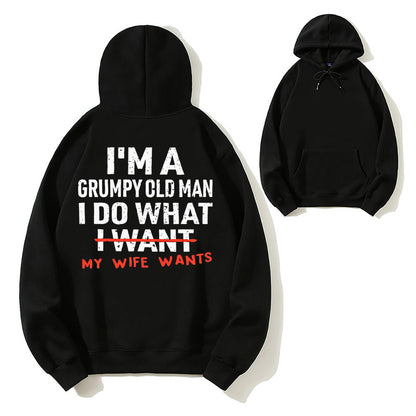 I'm A Grumpy Old Man I Do What My Wife Wants Funny Husband Married Life Graphic Pullover Hoodie
