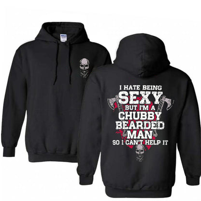 I Hate Being Sexy But I'm A Chubby Bearded Man So I Can't Help It Print Hoodie