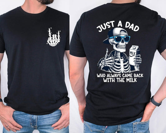 Just A Dad Who Always Came Back With The Milk T-Shirt