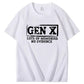 GEN X LOTS OF MEMORIES  T-shirt