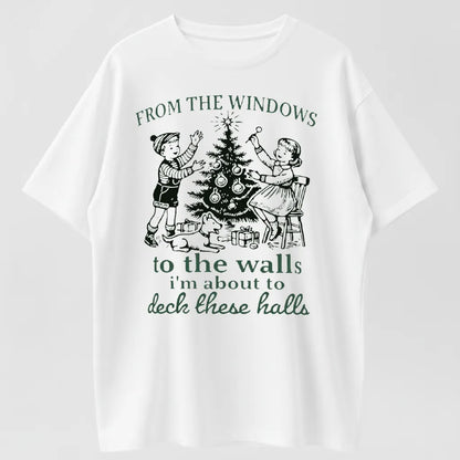 From The Windows To The Walls Christmas T-Shirt