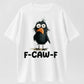 F-CAW-F Fluffy Angry Bird Funny Morning T-Shirt