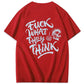 Fuck What They Think T-shirt