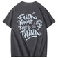 Fuck What They Think T-shirt