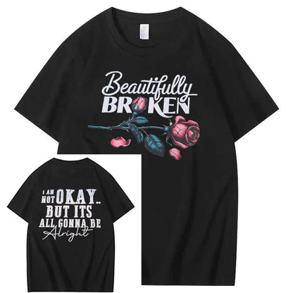 Motivational Beautifully Broken Rose shirt