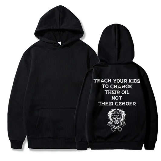 Teach Your Kids To Change Their Oil Not Their Gender Hoodie