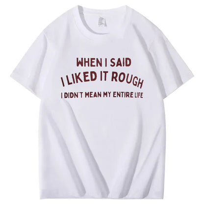 Didn’t Mean My Whole Life Shirt
