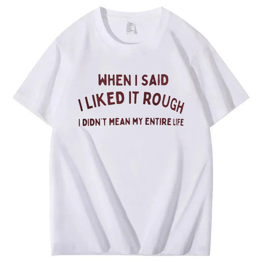 Didn’t Mean My Whole Life Shirt