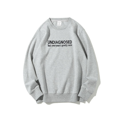Undiagnosed but everyone's pretty sure Sweatshirt