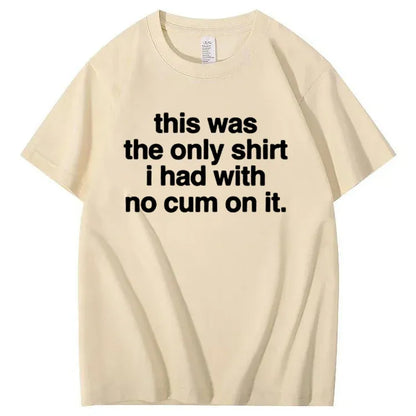 Funny Adult Humor Tee – Only Clean One Left