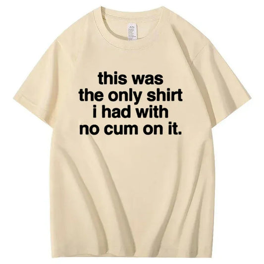 Funny Adult Humor Tee – Only Clean One Left