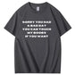 Sorry You Had a Bad Day Funny Adult Humor Tee
