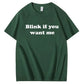 Blink If You Want Me | Minimalist Flirty T-Shirt