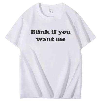 Blink If You Want Me | Minimalist Flirty T-Shirt