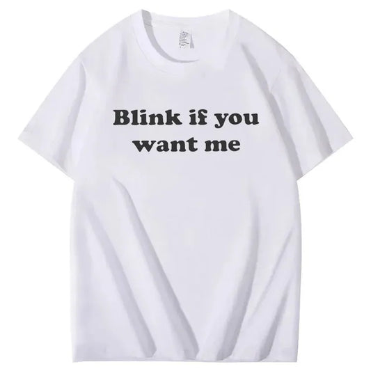 Blink If You Want Me | Minimalist Flirty T-Shirt