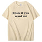 Blink If You Want Me | Minimalist Flirty T-Shirt