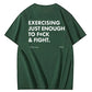Exercising Just Enough Funny Fitness Tee – Fit for You