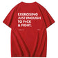 Exercising Just Enough Funny Fitness Tee – Fit for You