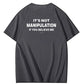 It’s Not Manipulation If You Believe Me Funny Graphic Tee