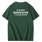 It’s Not Manipulation If You Believe Me Funny Graphic Tee