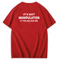 It’s Not Manipulation If You Believe Me Funny Graphic Tee
