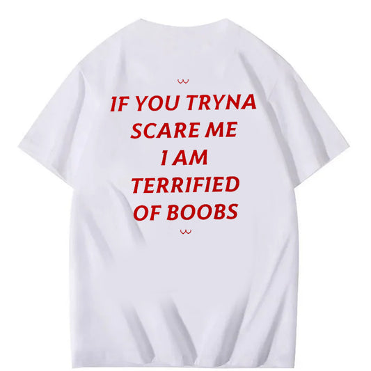 If You Tryna Scare Me Funny Adult Humor Tee