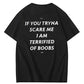 If You Tryna Scare Me Funny Adult Humor Tee