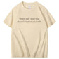 Never Date a Girl That Doesn’t Respect Your Wife Funny Tee