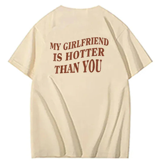 Funny Relationship Humor Tee – Hotter Girlfriend Shirt