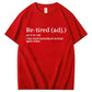 I Was Tired Yesterday & I’m Tired Again Today T-Shirt