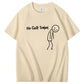 No Golf Today T-Shirt