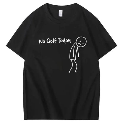 No Golf Today T-Shirt