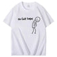No Golf Today T-Shirt