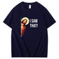 Jesus Meme I Saw That T-Shirt