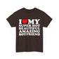 I Love My Super Hot Beautiful Amazing Boyfriend Shirt