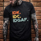 IDK IDC IDGAF Pattern Print 100%Cotton T-Shirt
