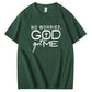 No Worries God Got Me Pattern  Print 100%Cotton T-Shirt